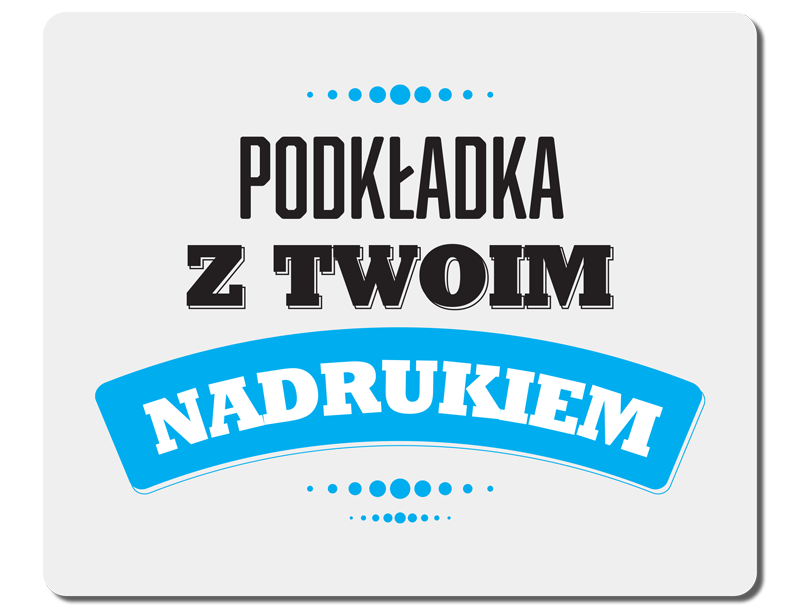 Podkładka pod mysz z Twoim nadrukiem 24,5x19cm